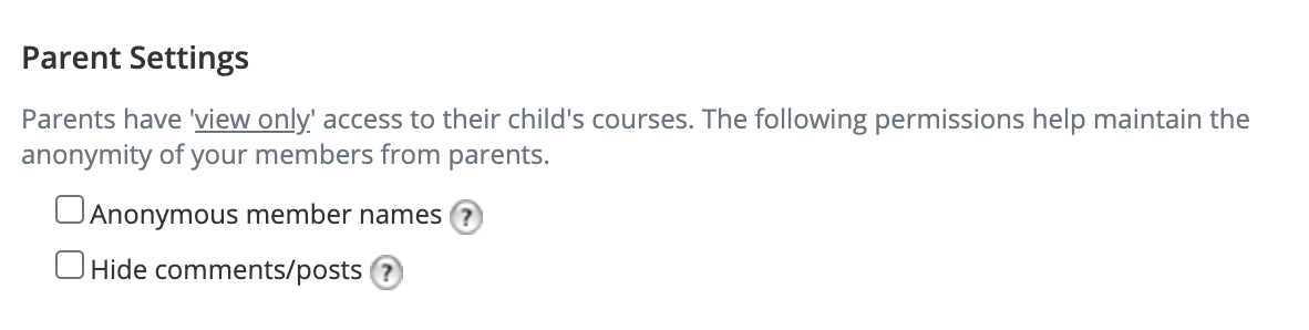 Parent Settings options help maintain the anonymity of course members by checking either Anonymous members names or Hide comments and posts.